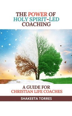 bokomslag The Power of Holy Spirit-Led Coaching