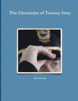 S a Cozad, S. a. Cozad, S.A. Cozad, S. A. Cozad - Chronicles of Tawney Grey, Häftad