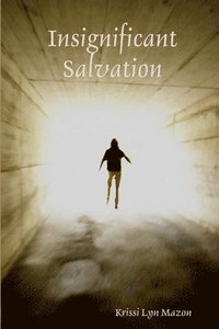 bokomslag Insignificant Salvation