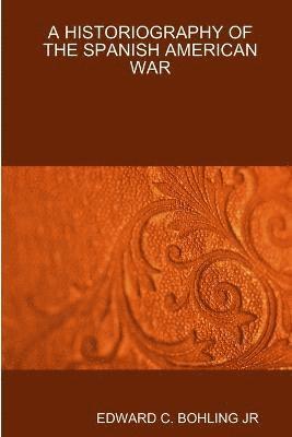 Historiography of the Spanish American War 1