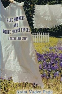 bokomslag Bluebonnetts and White Picket Fences