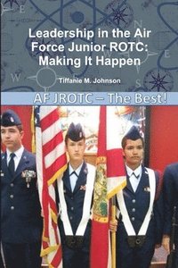 bokomslag Leadership in Air Force Junior Rotc: Making it Happen