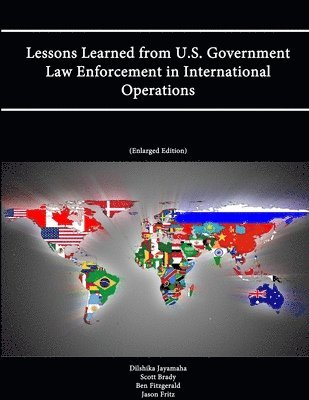 Dilshika Jayamaha, Scott Brady, Ben Fitzgerald, Jason Fritz - Lessons Learned from U.S. Government Law Enforcement in International Operations (Enlarged Edition), Häftad