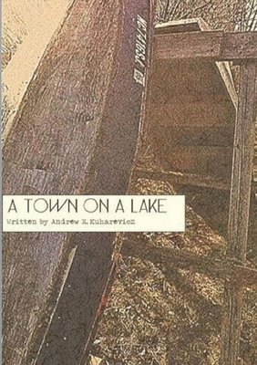 Andrew Kuharevicz - Town On A Lake, Häftad