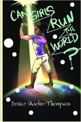 Denice Martin-Thompson - Can Girls Run The World?, Häftad