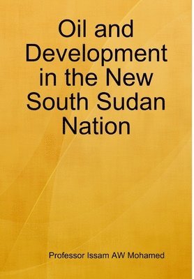 Oil and Development in the New South Sudan Nation 1