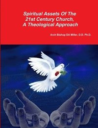 bokomslag Spiritual Assests Of The 21st Century Church, A Theological Approach
