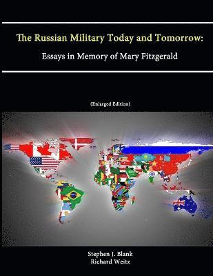 Russian Military Today and Tomorrow: Essays in Memory of Mary Fitzgerald (Enlarged Edition)