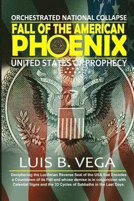 Luis Vega - Fall of the American Phoenix, Häftad