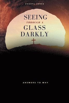 Cheryl Jones - Seeing Through A Glass Darkly, Häftad