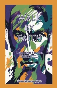 bokomslag Walk By Faith - Devotional for Men