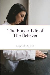 bokomslag The Prayer Life of the Believer