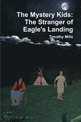 The Mystery Kids: The Stranger of Eagle's Landing 1