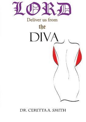 Lord Deliver Us from the Diva 1