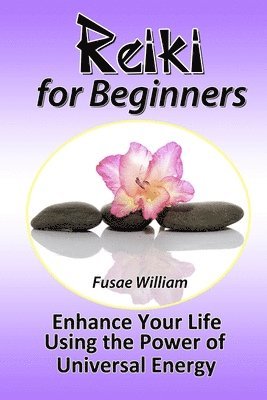 bokomslag Reiki for Beginners: Enhance Your Life Using the Power of Universal Energy