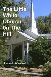 bokomslag Little White Church on the Hill