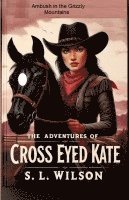 bokomslag The Adventures of Cross Eyed Kate