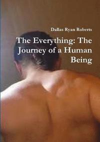 bokomslag The Everything: the Journey of a Human Being