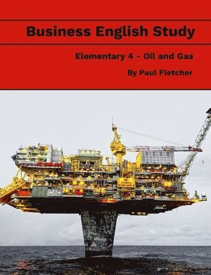 bokomslag Business English Study - Elementary 4 - Oil & Gas