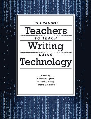 bokomslag Preparing Teachers to Teach Writing Using Technology
