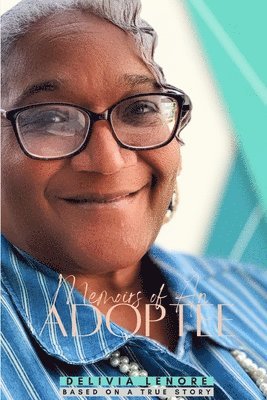 Delivia Lenore, Deonna Johnson - Memoirs of An Adoptee, Häftad