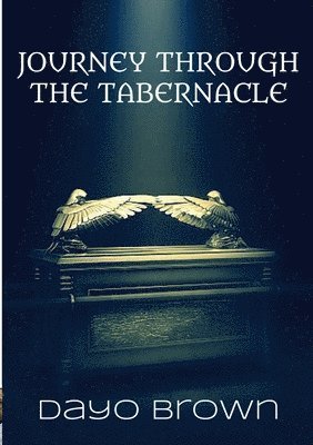 Journey Through the Tabernacle 1