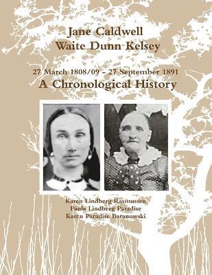 Jane Caldwell Waite Dunn Kelsey, 27 March 1808/09 - 27 September 1891, A Chronological History 1