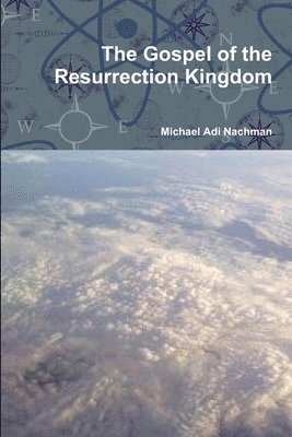 Gospel of the Resurrection Kingdom