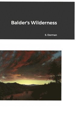 Susan Dorman - Balder's Wilderness, Inbunden
