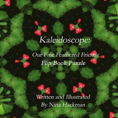 bokomslag KALEIDOSCOPE: Our Fine Feathered Friends Flip Book Puzzle