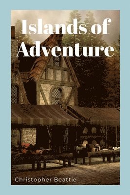 Christopher Beattie - Islands of Adventure, Häftad