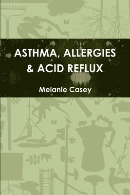 bokomslag Asthma, Allergies & Acid Reflux