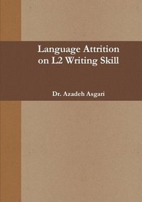 bokomslag LANGUAGE ATTRITION on L2 WRITING SKILL