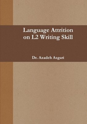 bokomslag LANGUAGE ATTRITION on L2 WRITING SKILL
