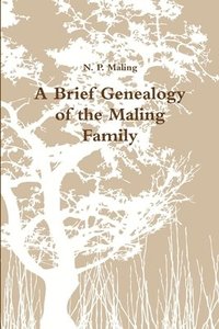 bokomslag A Brief Genealogy of the Maling Family