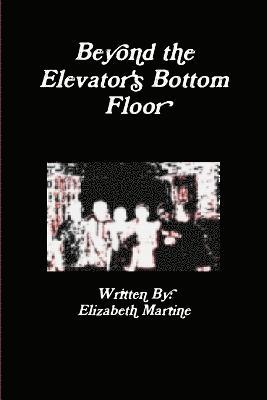 Beyond the Elevator's Bottom Floor 1