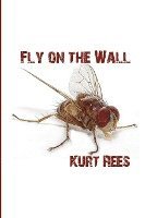Kurt Rees - Fly on the Wall, Häftad