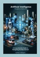 Nick Kalargyros - Artificial Intelligence - Disruptive or Destructive?, Häftad