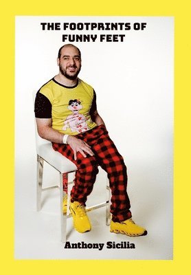 Anthony Sicilia - Footprints of Funny Feet, Inbunden