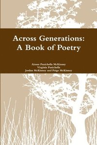 bokomslag Across Generations: A Book of Poetry
