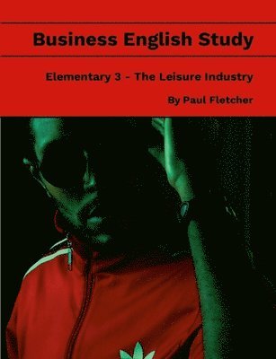 Business English Study - Elementary 3 - The Leisure Industry 1