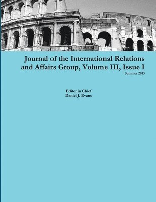 Daniel Evans - Journal of the International Relations and Affairs Group, Volume III, Issue I, Häftad
