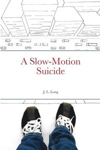 bokomslag A Slow-Motion Suicide