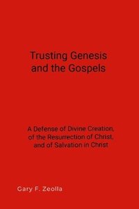 bokomslag Trusting Genesis and the Gospels