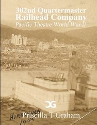 bokomslag 302nd Quartermaster Railhead Company