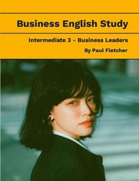 bokomslag Business English Study - Intermediate 3 - Business Leaders