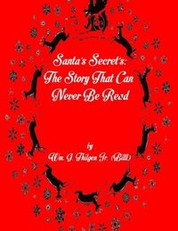 bokomslag Santa's Secret's: The Story That Can; Never Be Read