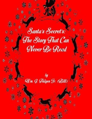 Santa's Secret's: The Story That Can; Never Be Read 1