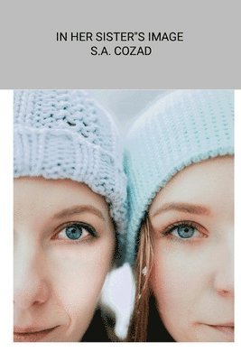 S a Cozad, S. a. Cozad, S.A. Cozad, S. A. Cozad - In Her Sister's Image, Häftad