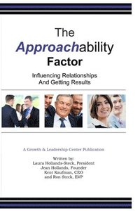 bokomslag The Approachability Factor: Influencing Relationships and Getting Results